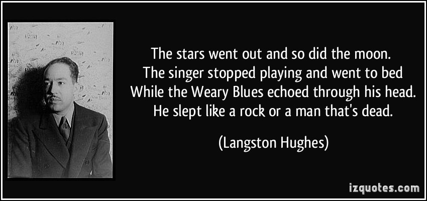 quote-the-stars-went-out-and-so-did-the-moon-the-singer-stopped-playing-and-went-to-bed-while-the-langston-hughes-239099